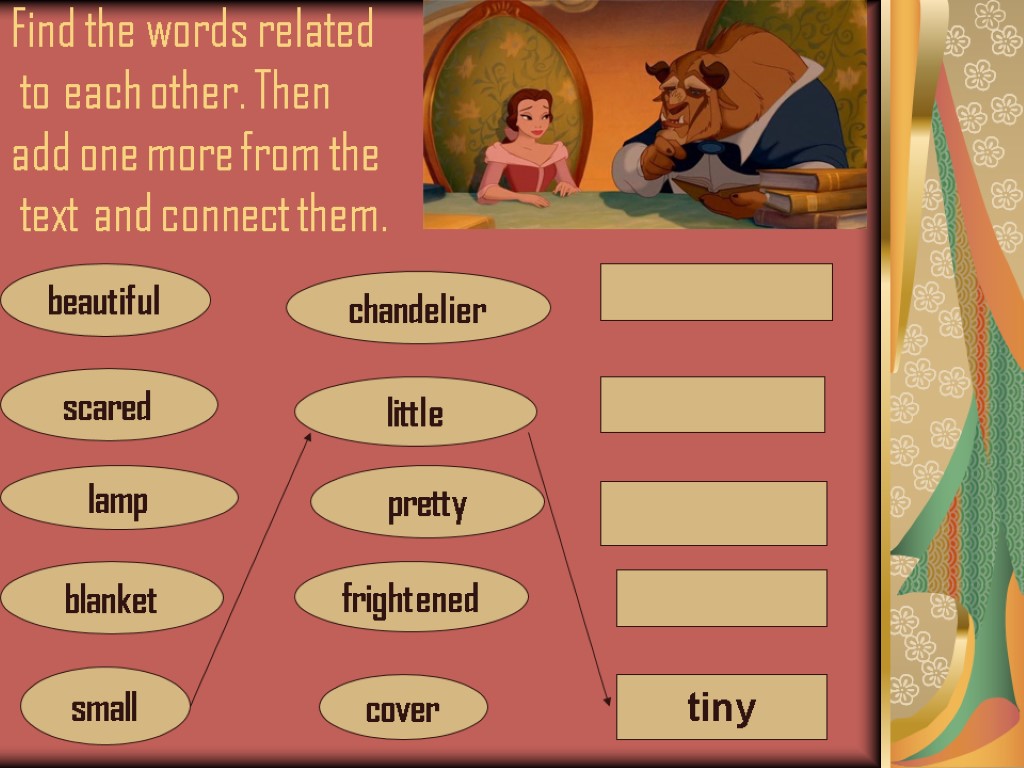 Find the words related to each other. Then add one more from the text